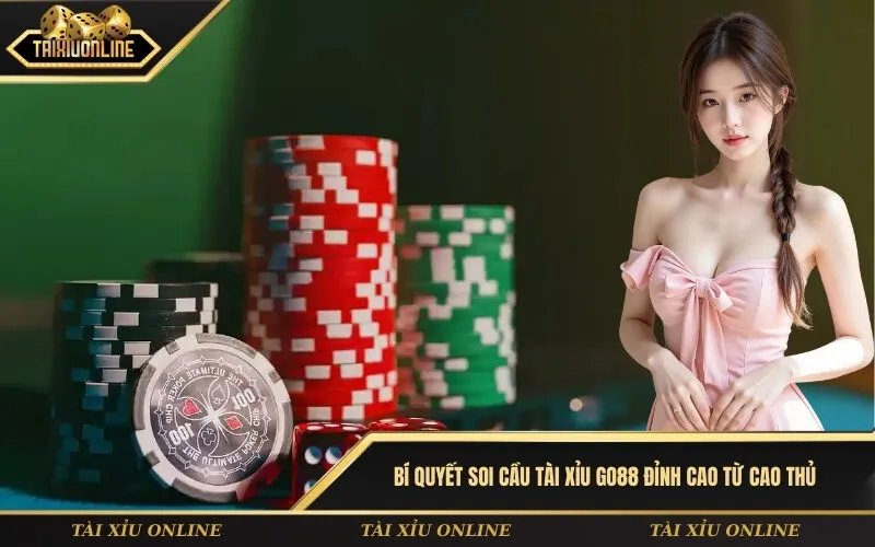 Bí quyết soi cầu tài xỉu GO88 đỉnh cao từ cao thủ