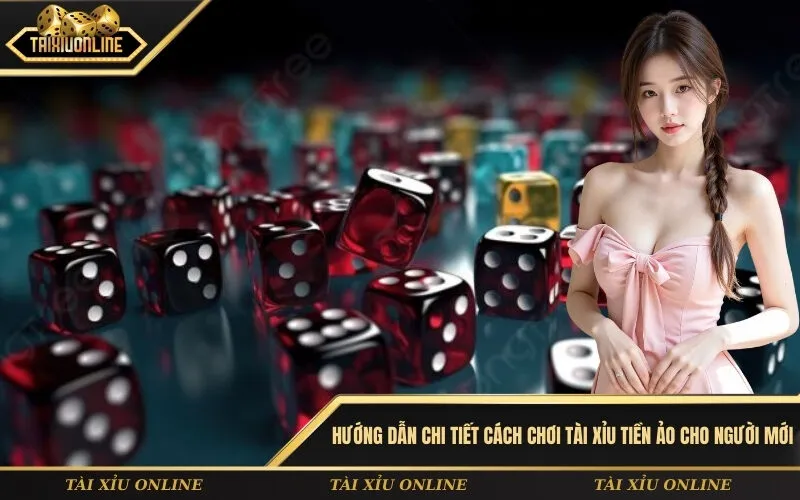 Hướng dẫn chi tiết cách chơi tài xỉu tiền ảo cho người mới