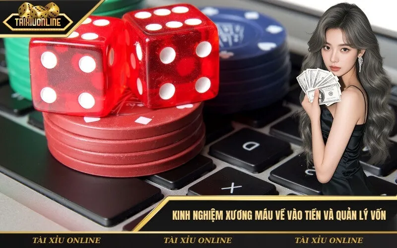 Kinh Nghiệm Xương Máu Về Vào Tiền và Quản Lý Vốn