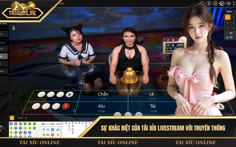 Sự khác biệt vượt trội của tài xỉu livestream với truyền thống