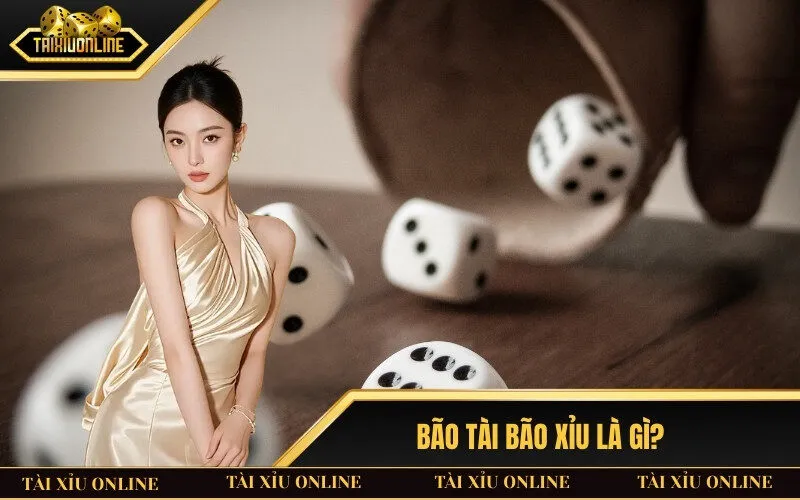 Bão Tài Bão Xỉu Là Gì